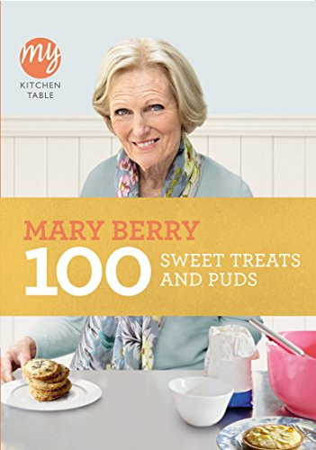 My Kitchen Table: 100 Sweet Treats and Puds: 8