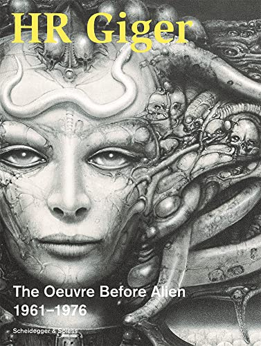 HR Giger The Oeuvre Before Alien 1961-1976 /anglais