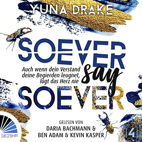 Soever Say Soever: Auch wenn dein Verstand deine Begierden leugnet, lügt das Herz nie (Never say Never)