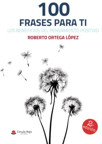 100 frases para ti, los beneficios del pensamiento positivo (SIN COLECCION)