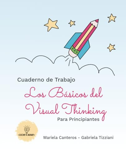 Los Básicos del Visual Thinking: Cuaderno de trabajo para principiantes