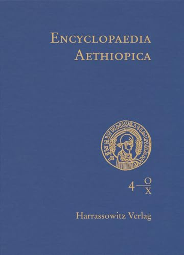Encyclopaedia Aethiopica. A Reference Work on the Horn of Africa / Encyclopaedia Aethiopica, Vol. 4: O-X: In cooperation with Alessandro Bausi