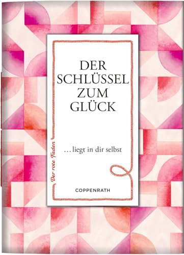 Der Schlüssel zum Glück liegt in dir selbst (Der rote Faden, 203, Band 203)