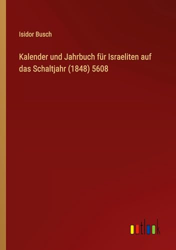 Kalender und Jahrbuch für Israeliten auf das Schaltjahr (1848) 5608