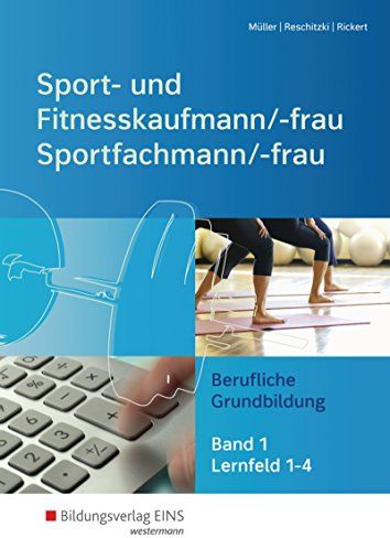 Sport- und Fitnesskaufmann & Sportfachfrau/Sportfachmann / Sport- und Fitnesskaufmann/ -frau & Sportfachmann/ -frau: Berufliche Grund- und Fachbildung ... Berufliche Grund- und Fachbildung)