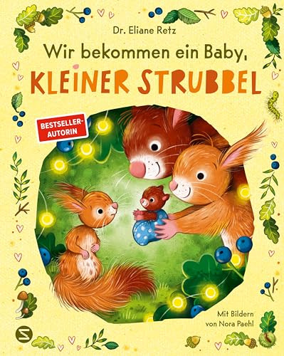 Wir bekommen ein Baby, kleiner Strubbel: Das Bilderbuch für alle Familien, die Nachwuchs erwarten | Von der SPIEGEL-Bestsellerautorin | Über die Geburt eines Geschwisterkindes | Bindungsorientiert