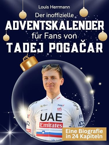 Der inoffizielle Adventskalender für Fans von Tadej Pogačar: 24 Tage mit deinem Star bis Weihnachten. Fanbuch und Biografie in einem. Das ideale Geschenkt für alle Fans.