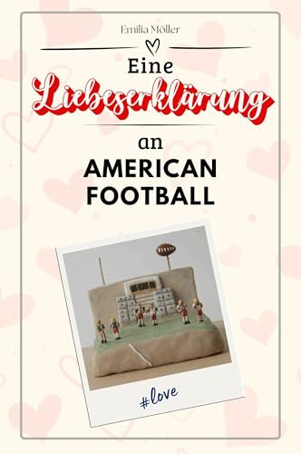 Eine Liebeserklärung an American Football - Die große Hommage - das perfekte Geschenk für Weihnachten und Geburtstag und jeden Anlass