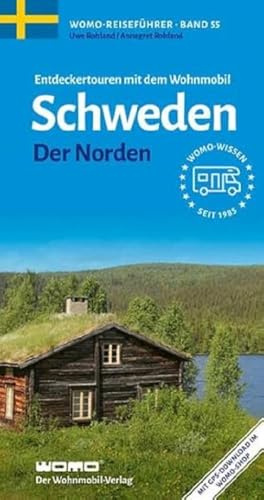 Entdeckertouren mit dem Wohnmobil Schweden - Der Norden (Womo-Reihe, Band 55)