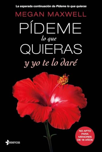 Pídeme lo que quieras y yo te lo daré: 4 (Biblioteca Megan Maxwell)