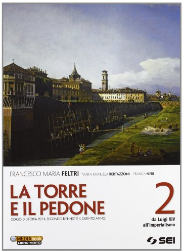 La torre e il pedone. Per le Scuole superiori. Con DVD-ROM. Con espansione online: La torre e il pedone. Con espansione online. Per le Scuole superiori. : 2