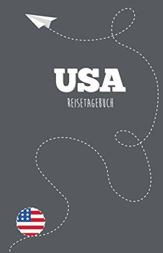 USA Reisetagebuch: Zum Selberschreiben, Ausfüllen und Gestalten