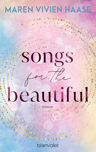 Songs for the Beautiful: Roman - Die neue New-Adult-Reihe der SPIEGEL-Bestsellerautorin (Rise-and-Fall-Duett, Band 1)