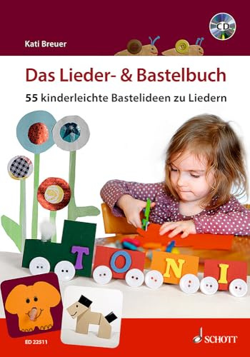 Das Lieder- & Bastelbuch: 55 kinderleichte Bastelideen zu Liedern