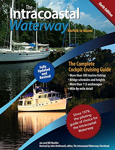 The Intracoastal Waterway, Norfolk to Miami: The Complete Cockpit Cruising Guide, Sixth Edition (INTERNATIONAL MARINE-RMP)