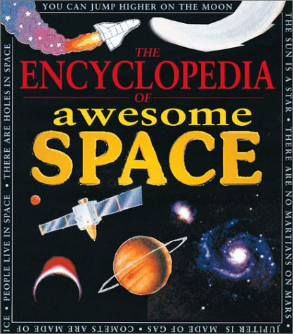 The Encyclopedia of Awesome Space (Awesome Encyclopedias)