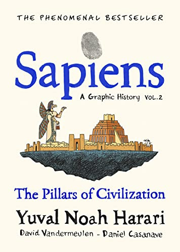 Sapiens A Graphic History, Volume 2: The story of civilisation retold, witty, bold and brilliantly visual. (SAPIENS: A GRAPHIC HISTORY, 2)