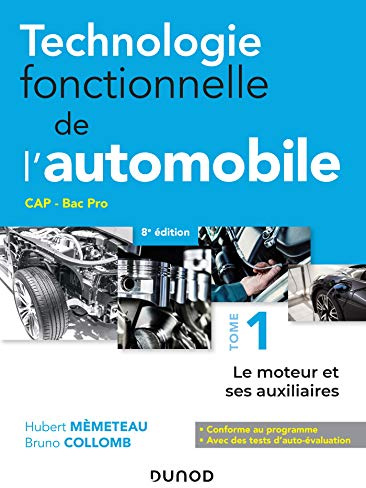 Technologie fonctionnelle de l'automobile - Tome 1 - 8e éd. - Le moteur et ses auxiliaires: Le moteur et ses auxiliaires