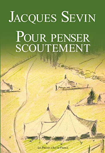 POUR PENSER SCOUTEMENT: Les messages du Chef