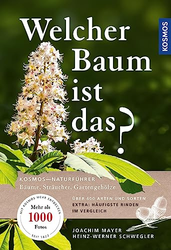Welcher Baum ist das?: Bäume, Sträucher, Gartengehölze