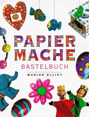 Papier Mache. Bastelbuch