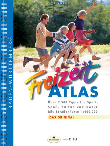 Freizeit-Atlas Baden-Württemberg: Das Original mit mehr als 2.500 Freizeit-Tipps und Straßenkarte