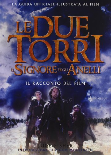 Il Signore degli Anelli. Le due Torri. Il racconto del film