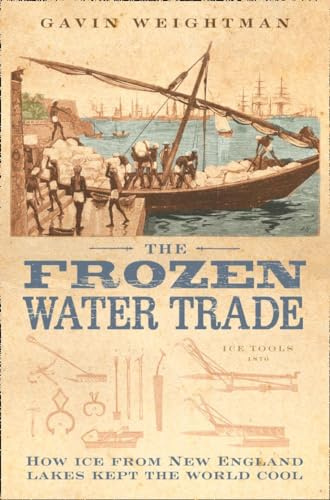 The Frozen Water Trade: A Victorian Non-Fiction History of the New England Ice Industry