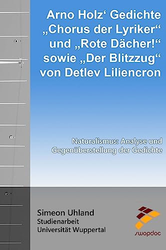 Arno Holz Gedichte Chorus der Lyriker und Rote Dächer! sowie Der Blitzzug von Detlev Liliencron