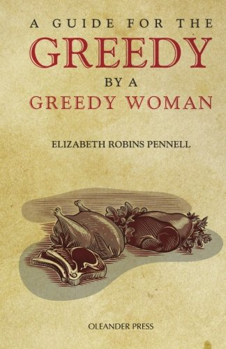 A Guide for the Greedy: By a Greedy Woman