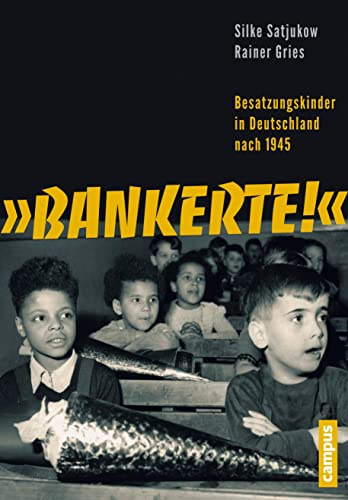 »Bankerte!«: Besatzungskinder in Deutschland nach 1945