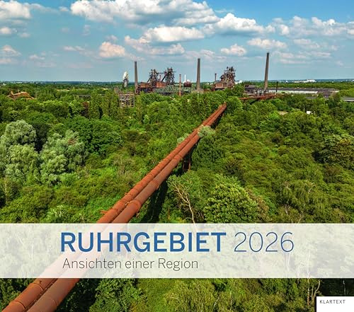 Kalender Ruhrgebiet 2026: Ansichten einer Region. Kalender 2026
