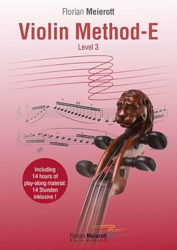 Violinschule Band 3 - Violin Method-E Level 3 (Florian Meierott, Violinschule in 6 Stufen)
