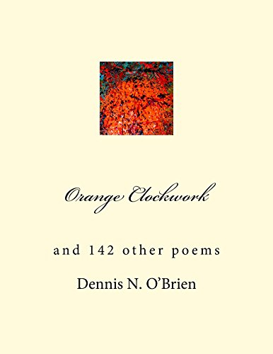 Orange Clockwork: and 142 other poems (English Edition)
