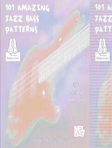 101 Amazing Jazz Bass Patterns: Includes Online Audio