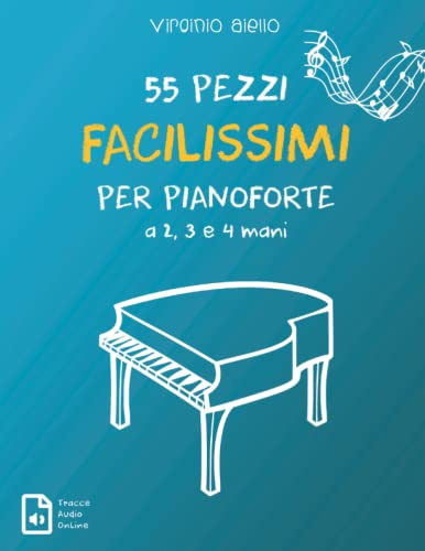 55 Pezzi Facilissimi per Pianoforte a 2, 3 e 4 mani