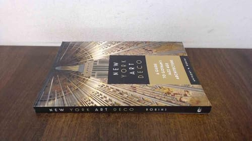 New York Art Deco: A Guide to Gotham's Jazz Age Architecture (Excelsior Editions)