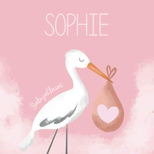 Sophie Babyalbum: Babybuch zum Eintragen, Ausfüllen und Gestalten