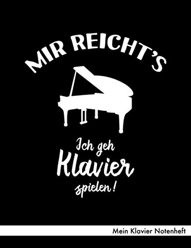 Mein Klavier Notenheft: Notenheft ca. A4 mit 40 Seiten Notenpapier (Lineatur 14), Referenz Notenschrift, Inhaltsverzeichnis - Design Ich geh Klavier ... für Klavierspieler-in Pianist-in Piano