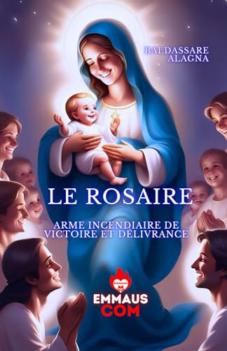 LE ROSAIRE: ARME INCENDIAIRE DE VICTOIRE ET LIBÉRATION