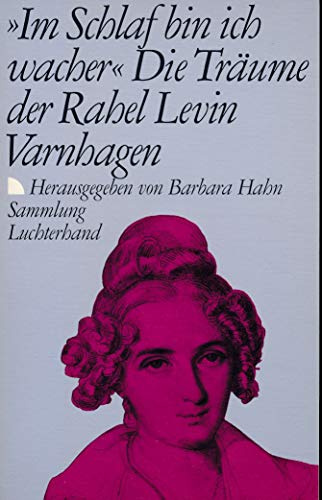 Im Schlaf bin ich wacher (7441 240). Die Träume der Rahel Levin Varnhagen.