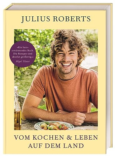 Vom Kochen und Leben auf dem Land: Homefarming-Kochbuch mit über 100 leckeren, saisonalen und naturnahen Rezepten und Geschichten über das Landleben