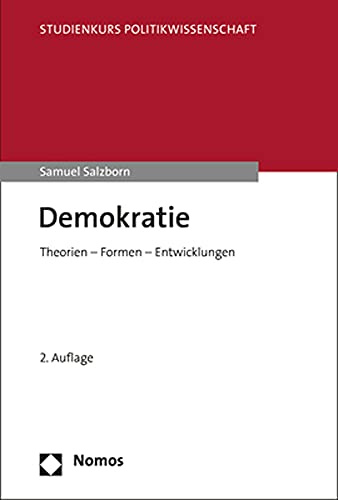 Demokratie: Theorien – Formen – Entwicklungen (Studienkurs Politikwissenschaft)