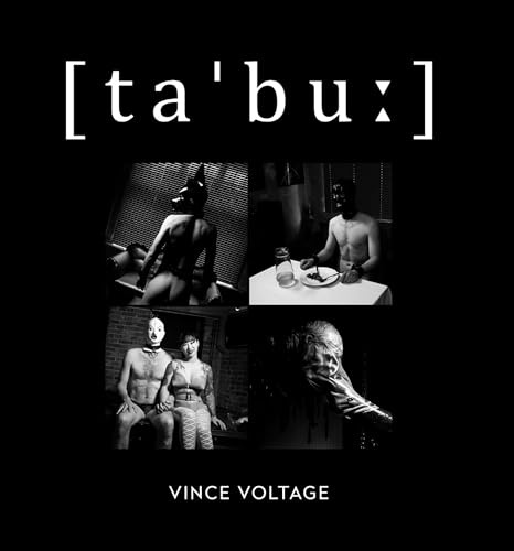 tabu: Eine fotografische Reise in die verborgene Welt der Lust und Erotik