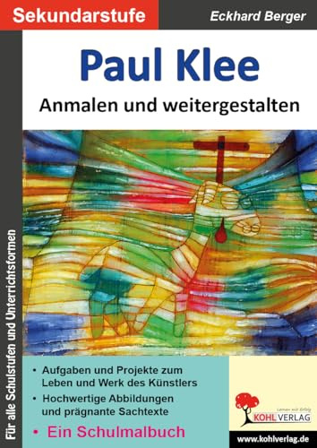Paul Klee Anmalen Weitergestalten Kunst Sekundarstufe Klasse 5 6 7 8 9 10 11 12 13 Farbdruck | Kunstgeschichte Meisterwerke Malaufgaben Biografie ... Künstler ... anmalen und weitergestalten)