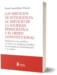 Los Servicios de Inteligencia al servicio de la sociedad democrática y el orden constitucional.