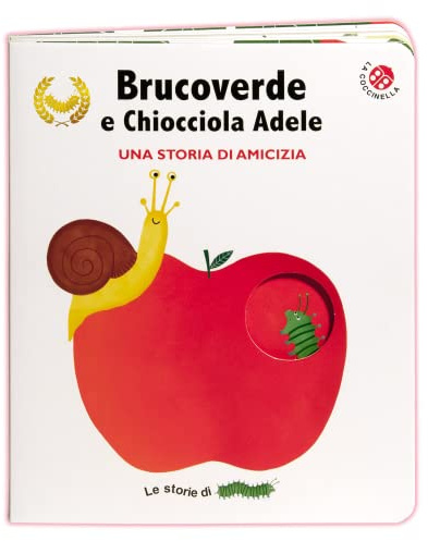 Brucoverde e Chiocciola Adele. Una storia di amicizia. Le storie di Brucoverde. Ediz. a colori