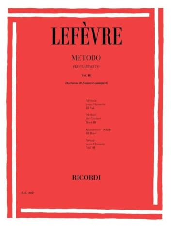 LEFÈVRE Metodo per Clarinetto | Vol. III Revisione di Alumiro Giampieri | Livello Intermedio Avanzato | Tecnica Studio Esercizi Progressivi Pratica Studenti Insegnanti Conservatorio |Spartito Ricordi