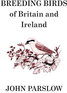 Breeding Birds of Britain and Ireland: A historical survey (Poyser Monographs)