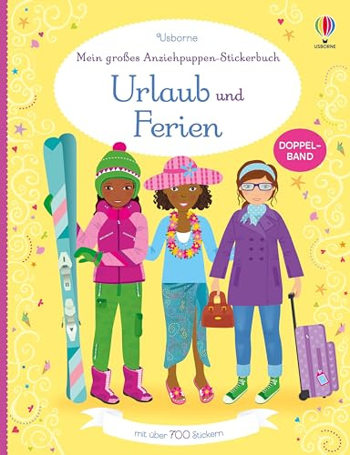 Mein großes Anziehpuppen-Stickerbuch: Urlaub und Ferien: Mit über 700 Stickern (Meine großen Anziehpuppen-Stickerbücher)